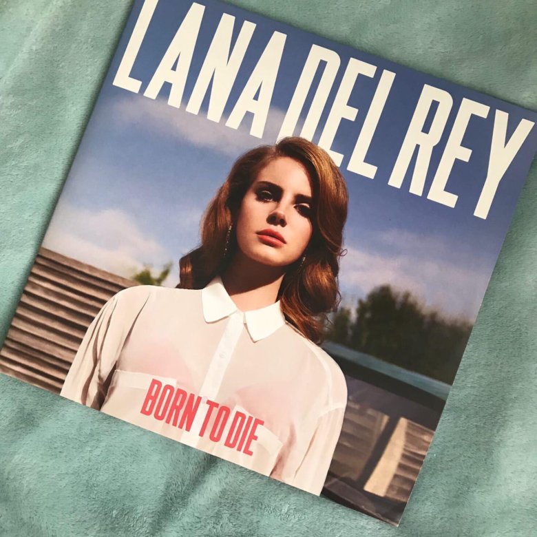 Lana del rey born to die рингтон. Lana del Rey пластинка. Виниловая пластинка born to die.